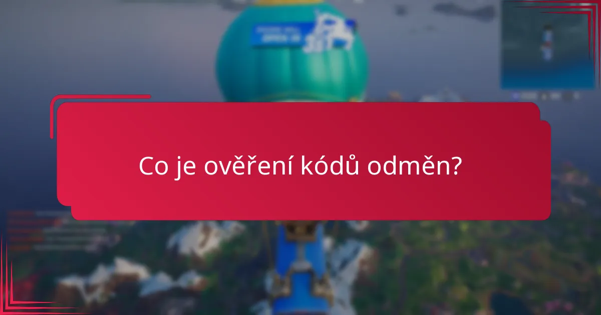 Jak zkontrolovat platnost kódů odměn?