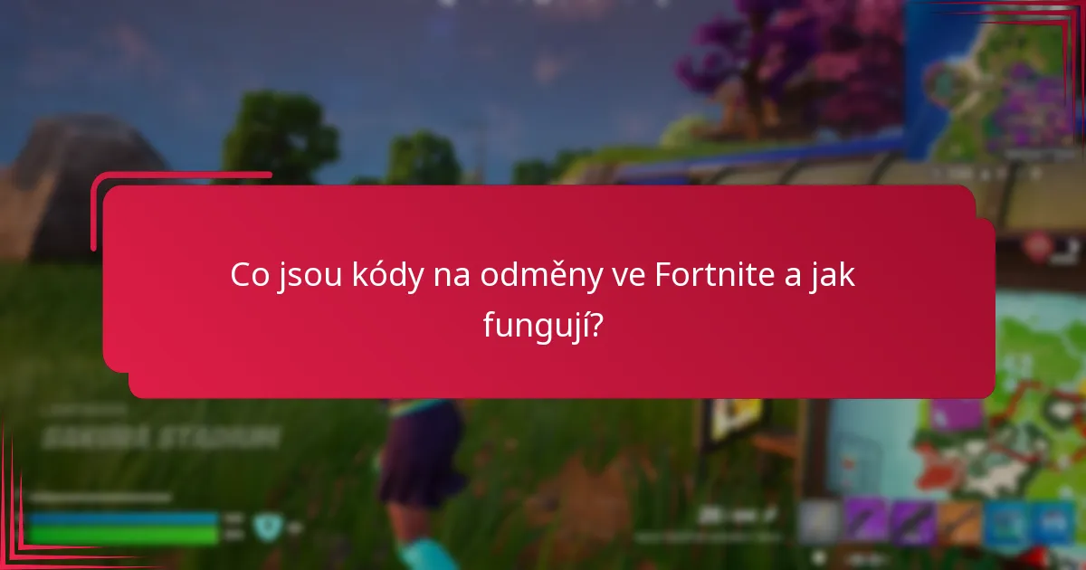 Jak uplatnit kódy na odměny ve Fortnite?