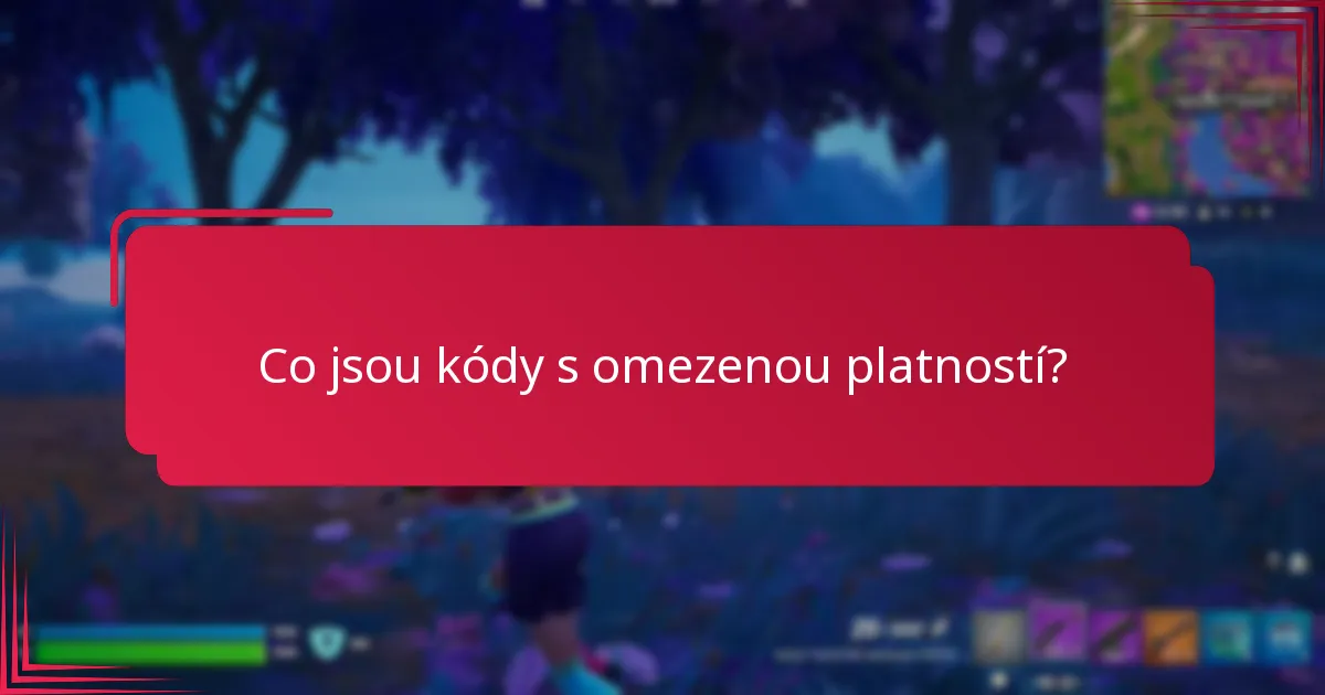 Jak můžete najít dostupné kódy s omezenou platností?