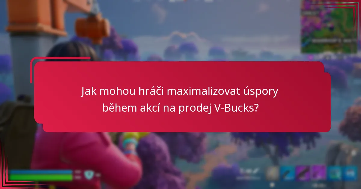 Jaké propagační akce jsou k dispozici během akcí na prodej V-Bucks?