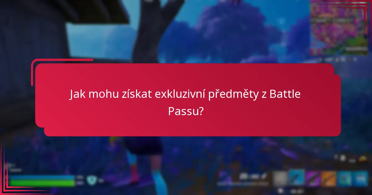 Jak mohu získat exkluzivní předměty z Battle Passu?