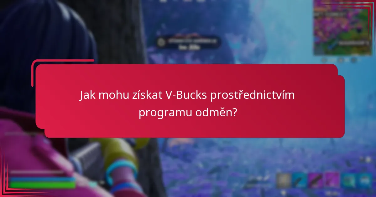 Jak mohu získat V-Bucks prostřednictvím programu odměn?