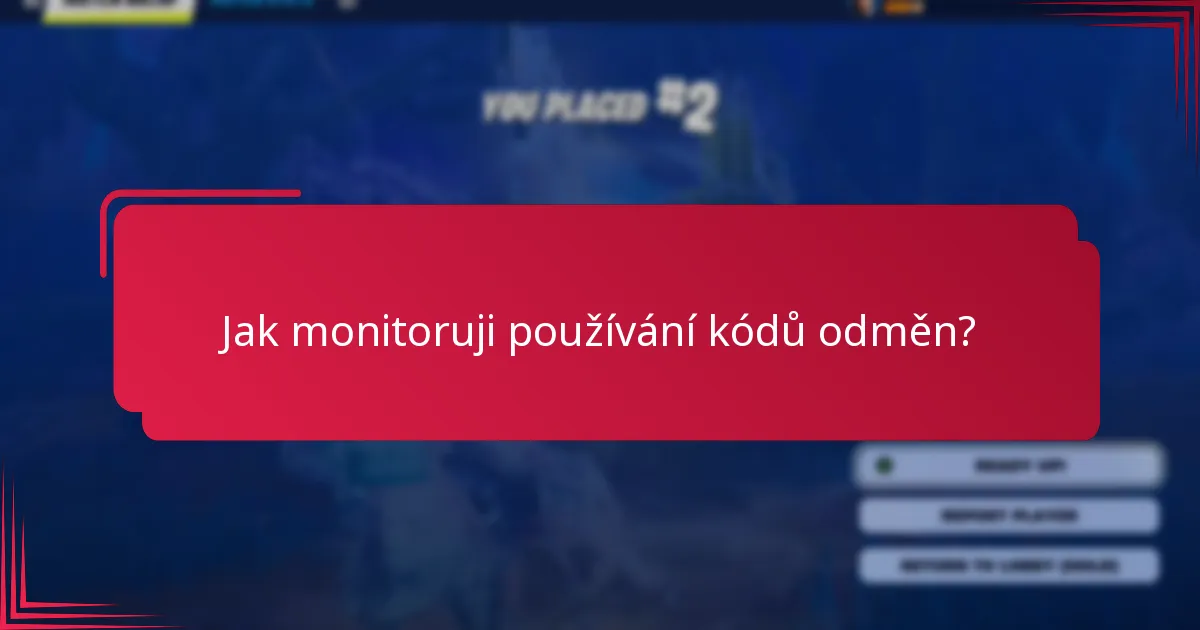 Jak monitoruji používání kódů odměn?
