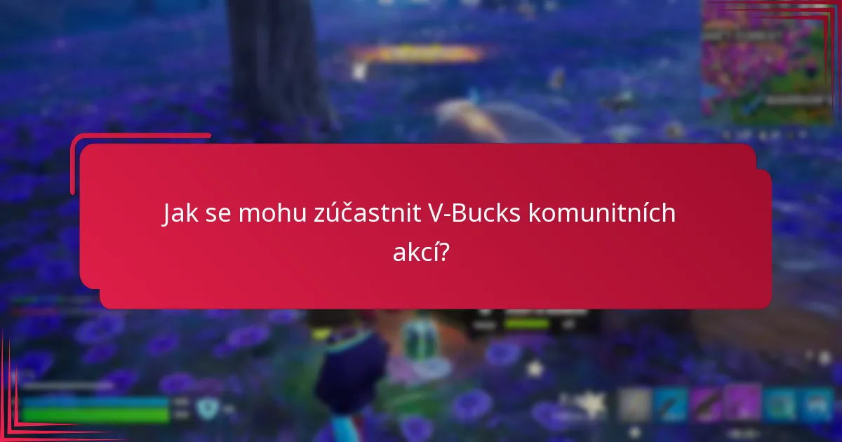 Jaké odměny mohu získat z V-Bucks komunitních akcí?