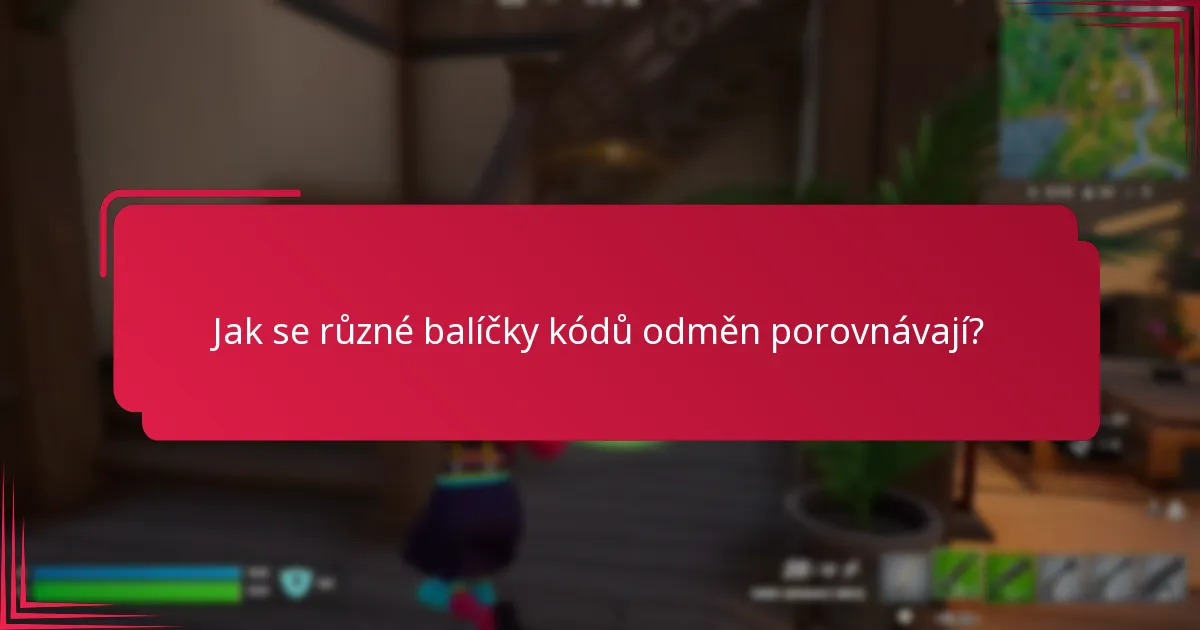 Jak se různé balíčky kódů odměn porovnávají?