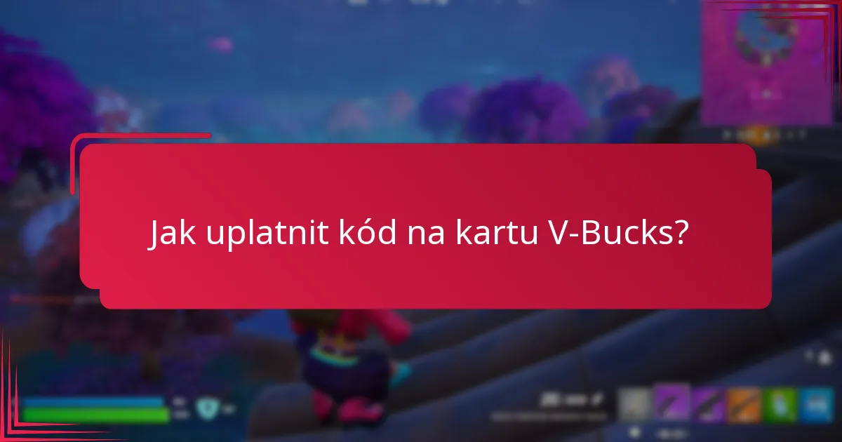 Jak mohu řešit problémy s uplatněním V-Bucks?
