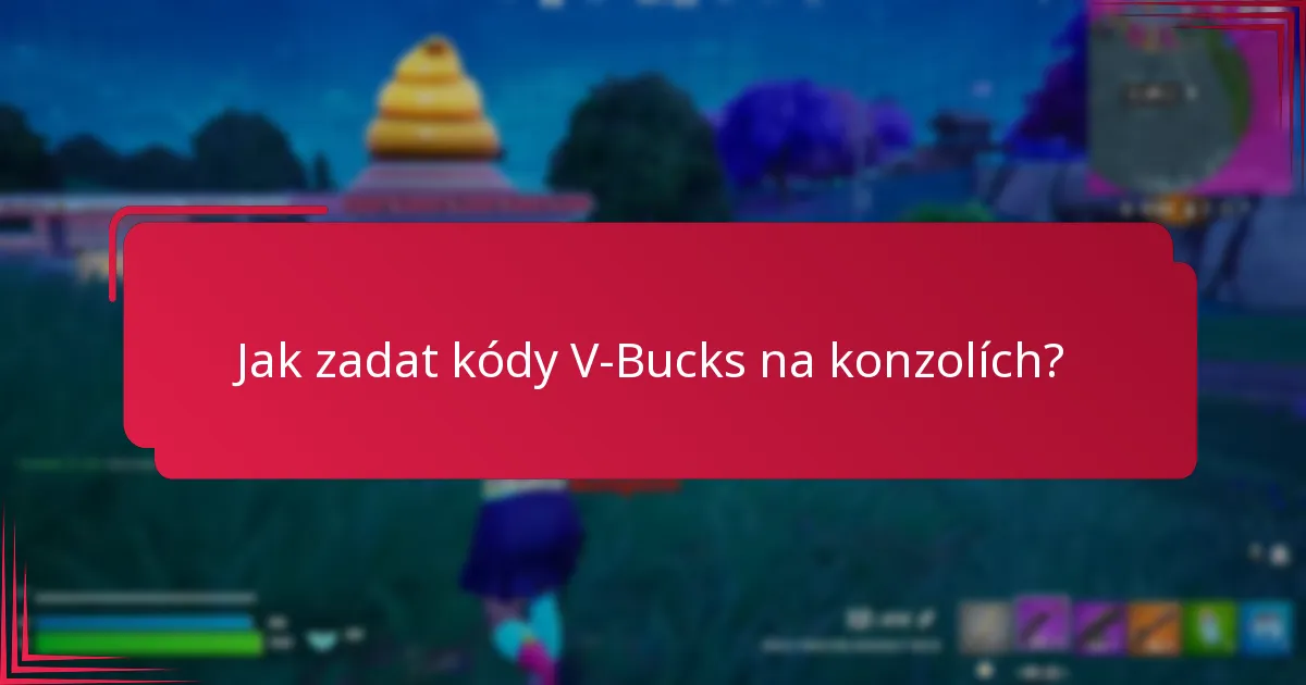 Jaký je proces zadávání kódů V-Bucks na mobilních zařízeních?