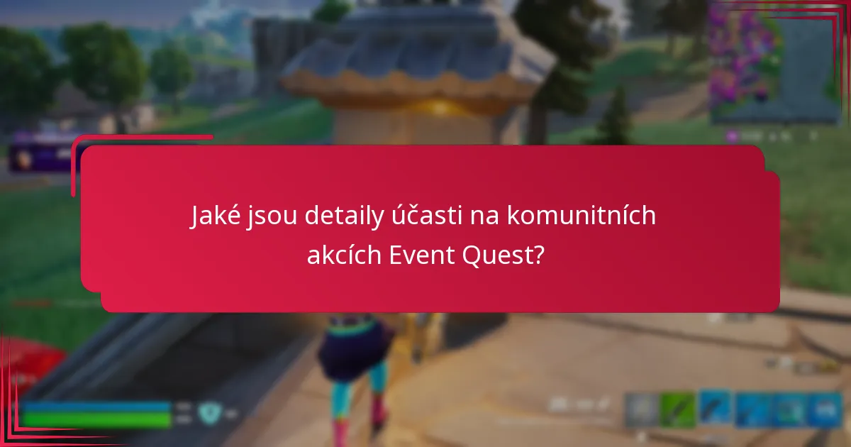 Jak maximalizovat odměny z komunitních akcí Event Quest?