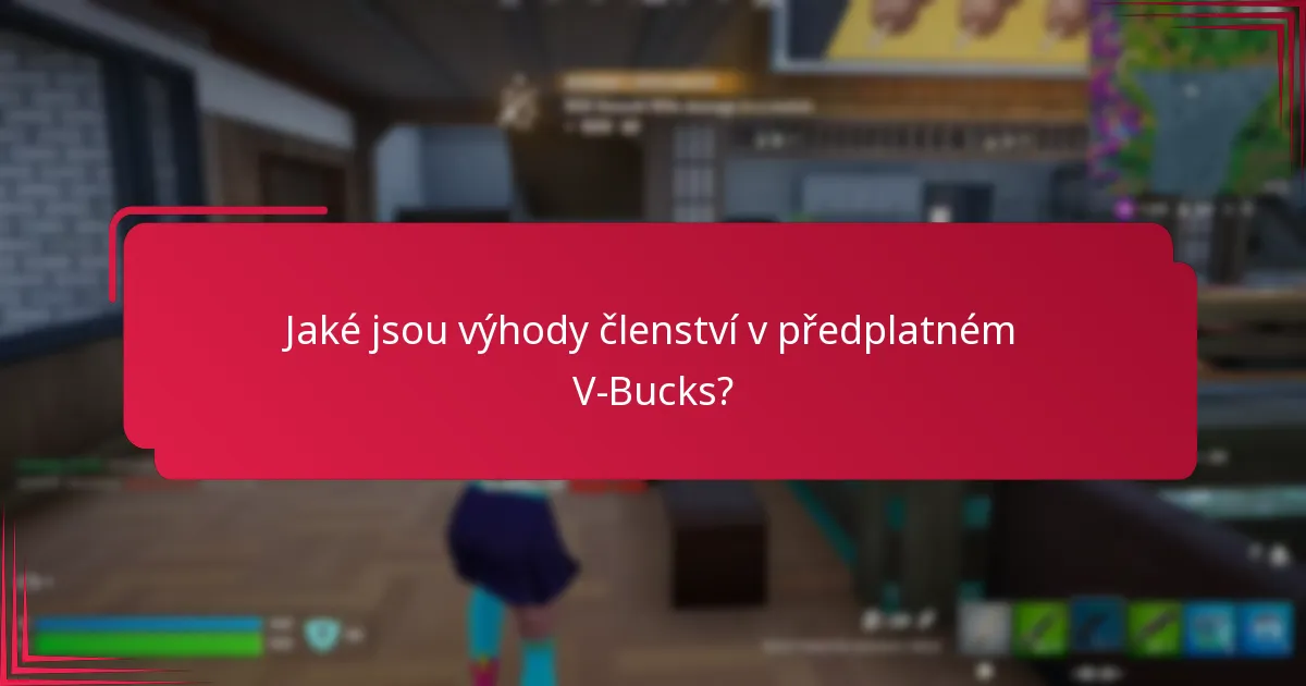 Jaká jsou rizika spojená s předplatným V-Bucks?