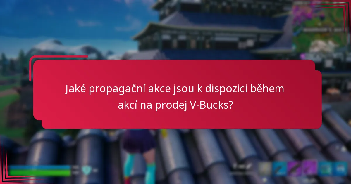 Jaké jsou nejlepší praktiky pro účast na akcích na prodej V-Bucks?